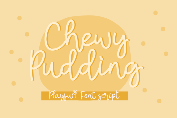 Chewy Pudding: A Sweet Handwritten Font for Brands